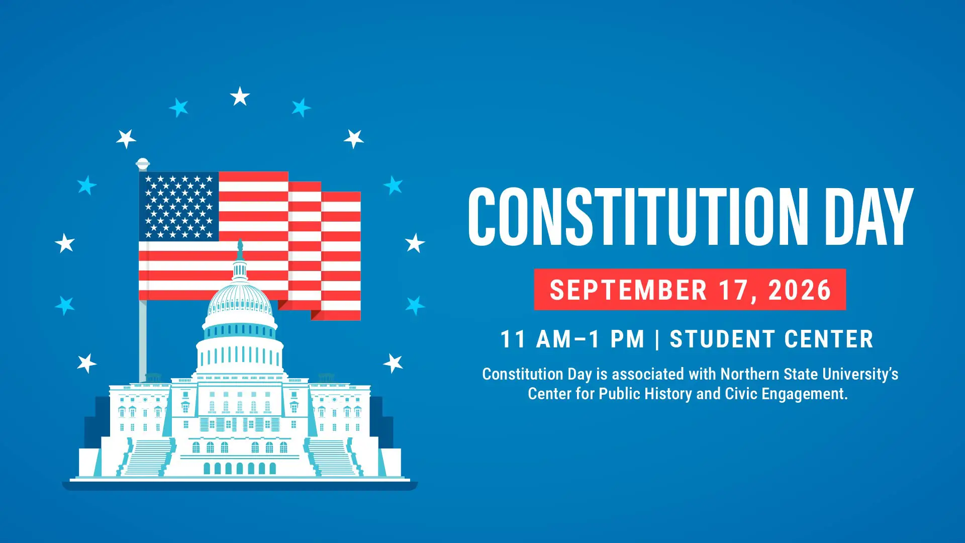 Constitution Day - September 17, 2026 - 11am to 1pm - Student Center - Constitution Day is associated with Northern State University's Center for Public History and Civic Engagement
