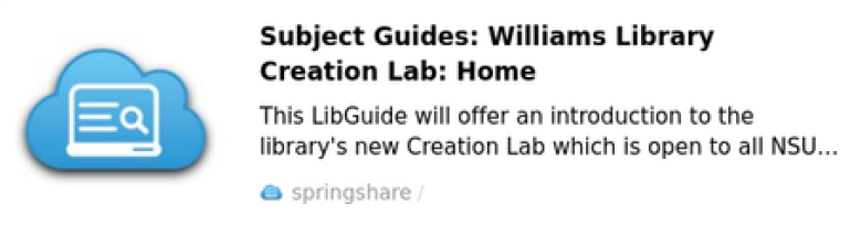 Subject Guides: Williams Library Creation Lab: Home - This LibGuide will offer an introduction to the library's new Creation Lab which is open to all NSU...