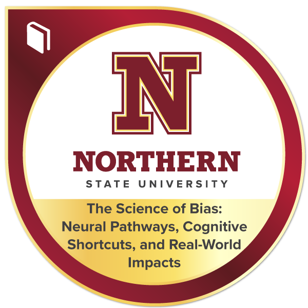 The Science of Bias: Neural Pathways, Cognitive Shortcuts, and Real-World Impacts badge
