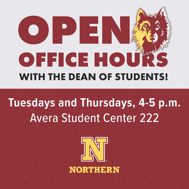 Open office hours with the Dean of Students! Tuesdays and Thursdays, 4-5pm in Avera Student Center 222