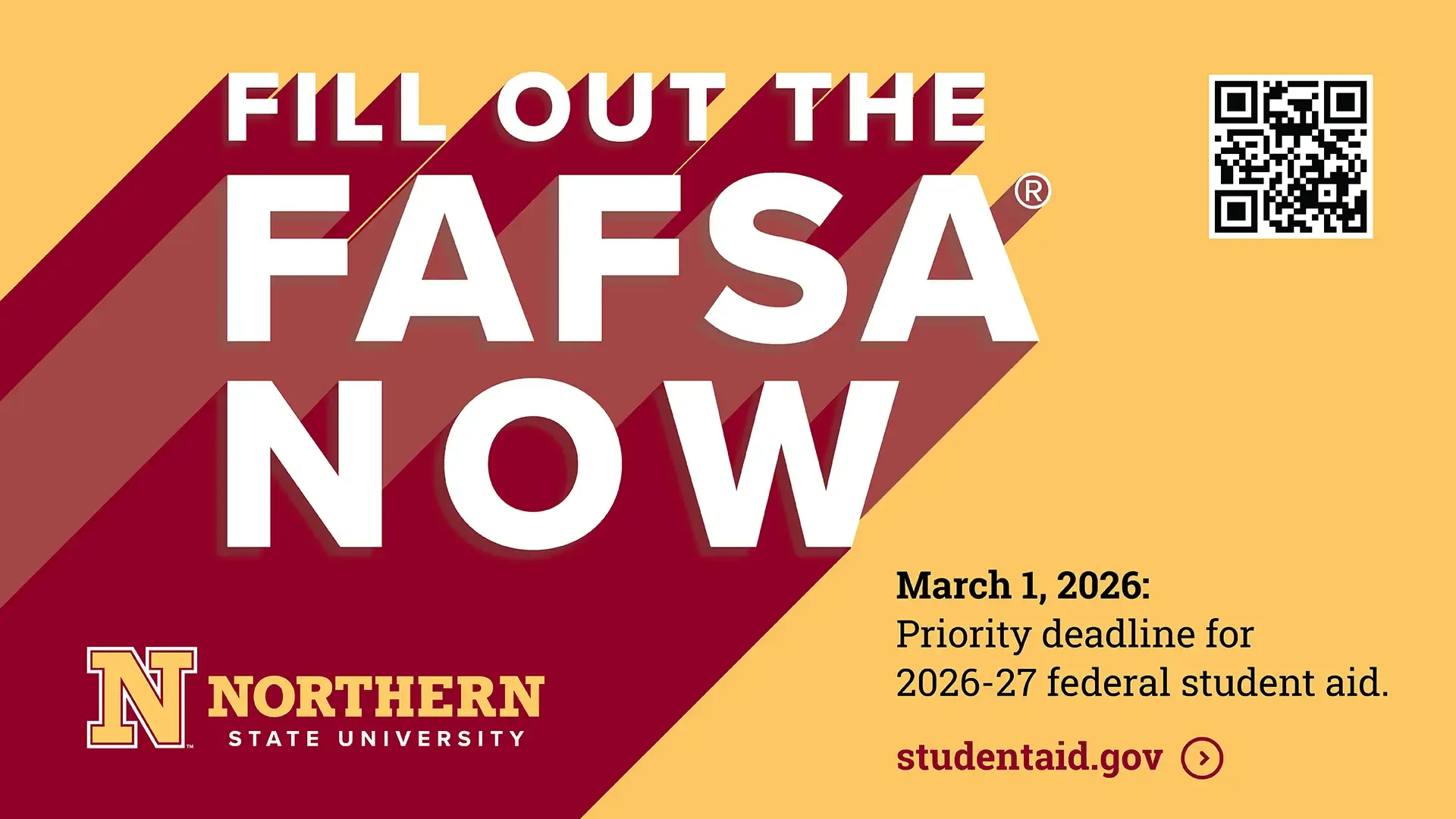 Fill out the FAFSA&reg; NOW - March 1, 2026: Priority Deadline for 2026-2027 federal student aid. - studentaid.gov