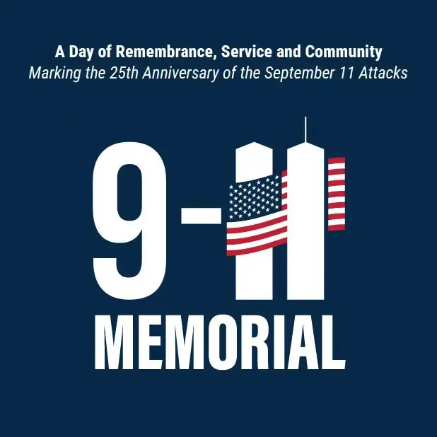9-11 Memorial - A Day of Remembrance, Service and Community - Marking the 25th Anniversary of the September 11 Attacks